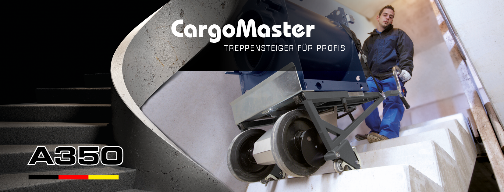 Das Bild zeigt einen Mann, der mit Hilfe eines elektrischen Lastentreppensteigers CargoMaster, eine schwere Last über eine Treppe befördert. Links ist eine Treppe angedeutet sowie der Produktname A350 ist zu lesen. Im mittleren Teil des Bildes befindet sich ein der Text: "CargoMaster Treppensteiger für Profis"